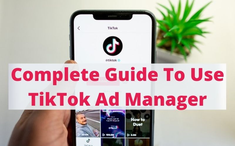 What is TikTok Ads Manager - Complete Guide To Use TikTok Ad Manager