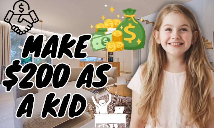 How to Make $200 as a Kid